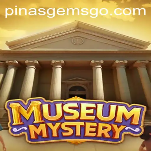 Discover the Thrilling World of MuseumMystery: Uncovering PinasGems