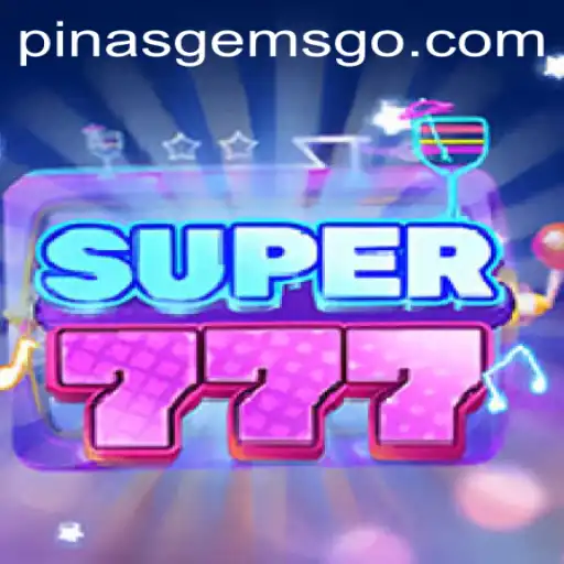 Exploring the Thrills of Super777 in the Dynamic World of Pinasgems